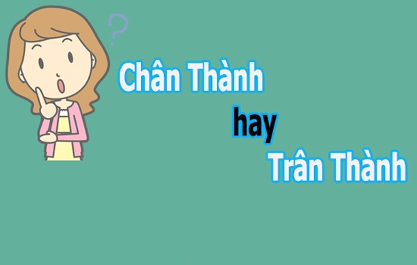 chân thành hay là trân thành