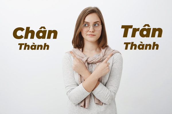 chân thành hay trân thành là đúng