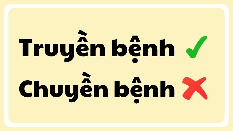Truyền bệnh hay chuyền bệnh đúng chính tả