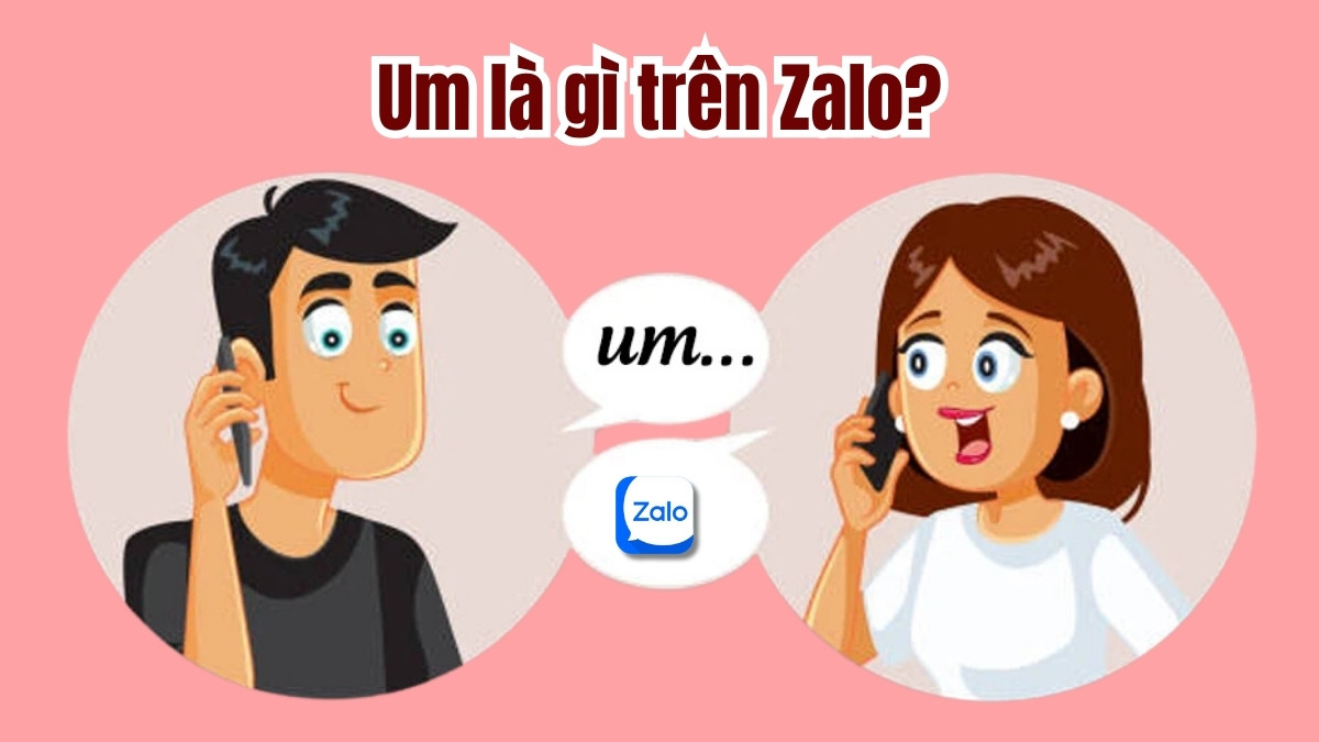 Um có nghĩa là gì trên Facebook, Messenger, Zalo và TikTok?