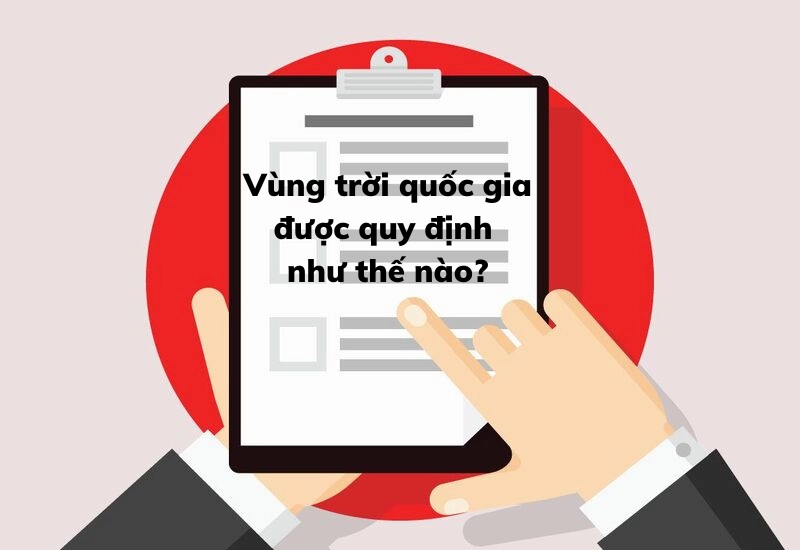 Vùng trời quốc gia được quy định như thế nào?