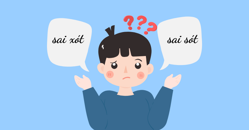 Giải đáp sai sót hay sai xót mới đúng chính tả
