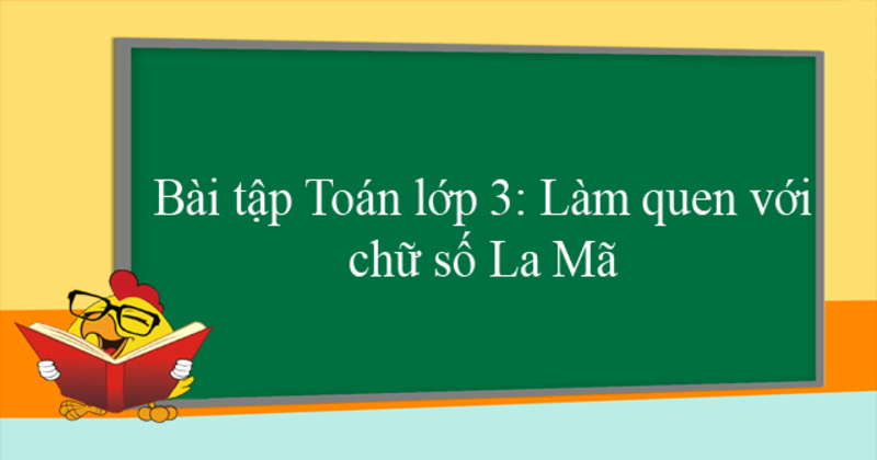 Bài tập liên quan đến số 21 la mã (Nguồn ảnh: Sưu tầm internet)