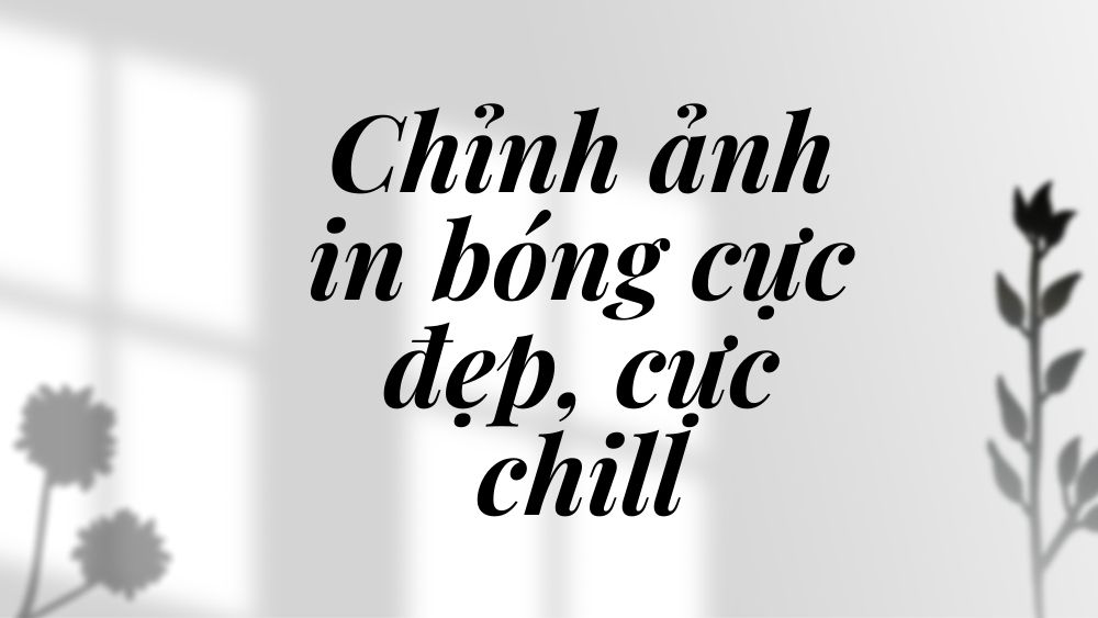 Sóng ảo cực "gắt" với thủ thuật chỉnh ảnh in bóng siêu ấn tượng