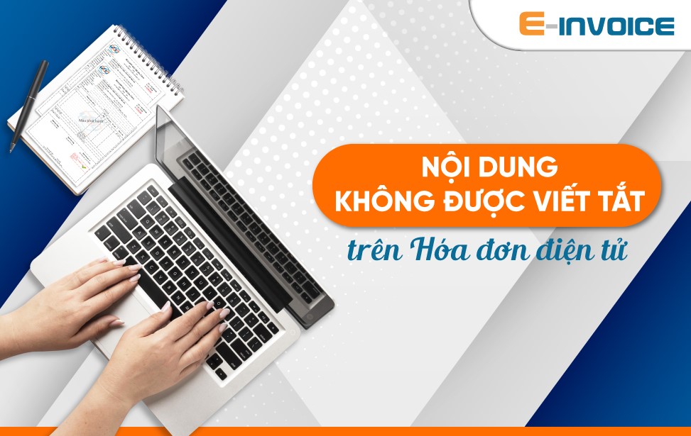 Nội dung bắt buộc viết đầy đủ trên hóa đơn điện tử