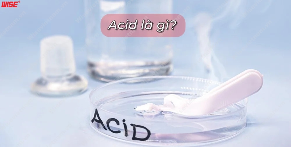 AXIT MẠNH NHẤT THẾ GIỚI LÀ GÌ? “SIÊU AXIT” MẠNH NHẤT