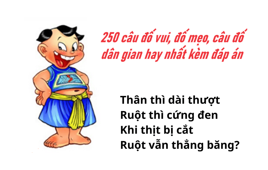250 câu đố vui, đố mẹo, câu đố dân gian hay nhất kèm đáp án