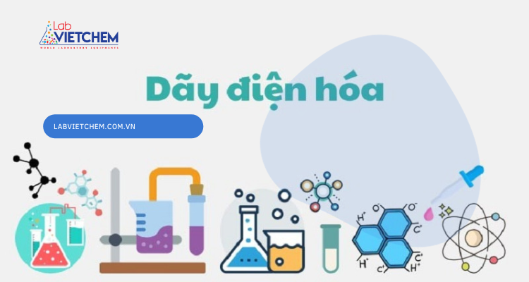 Dãy điện hóa của kim loại là gì? Cách ghi nhớ dãy điện hóa