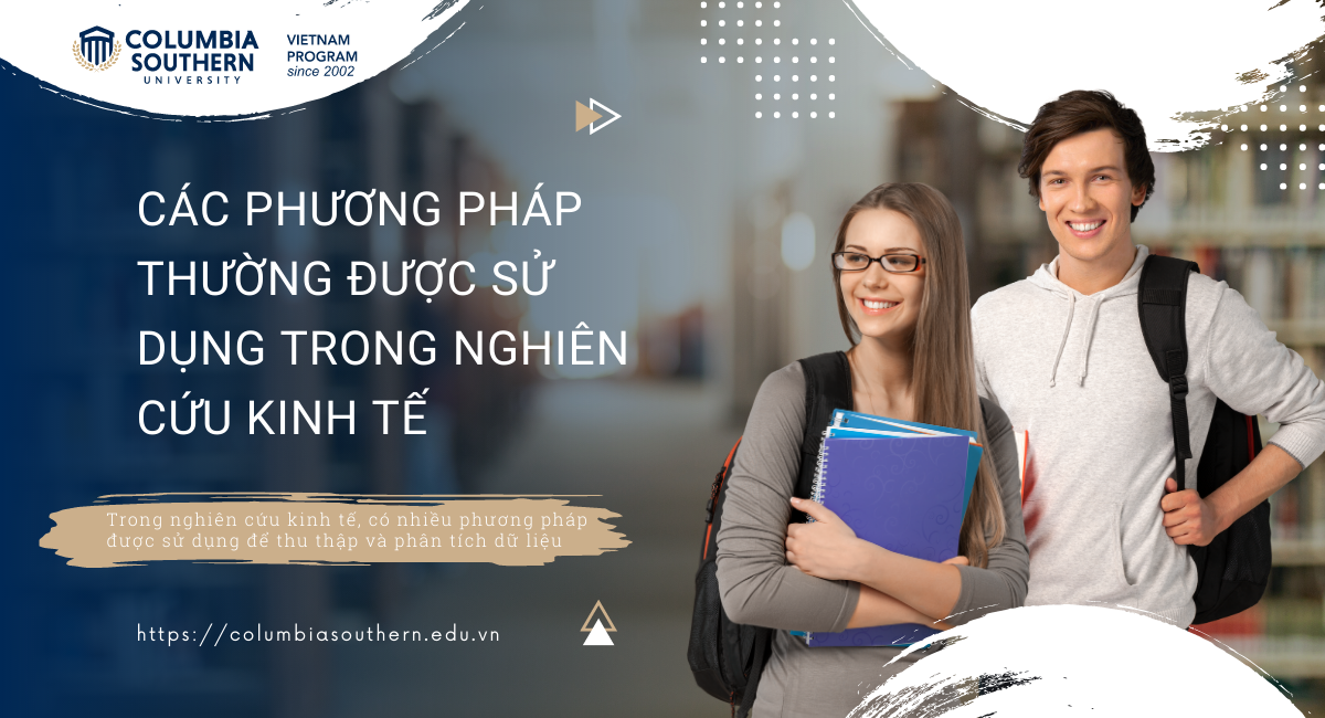 CÁC PHƯƠNG PHÁP THƯỜNG ĐƯỢC SỬ DỤNG TRONG NGHIÊN CỨU KINH TẾ