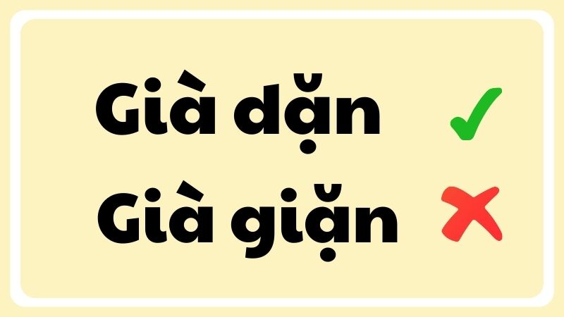Già dặn hay già giặn đúng chính tả