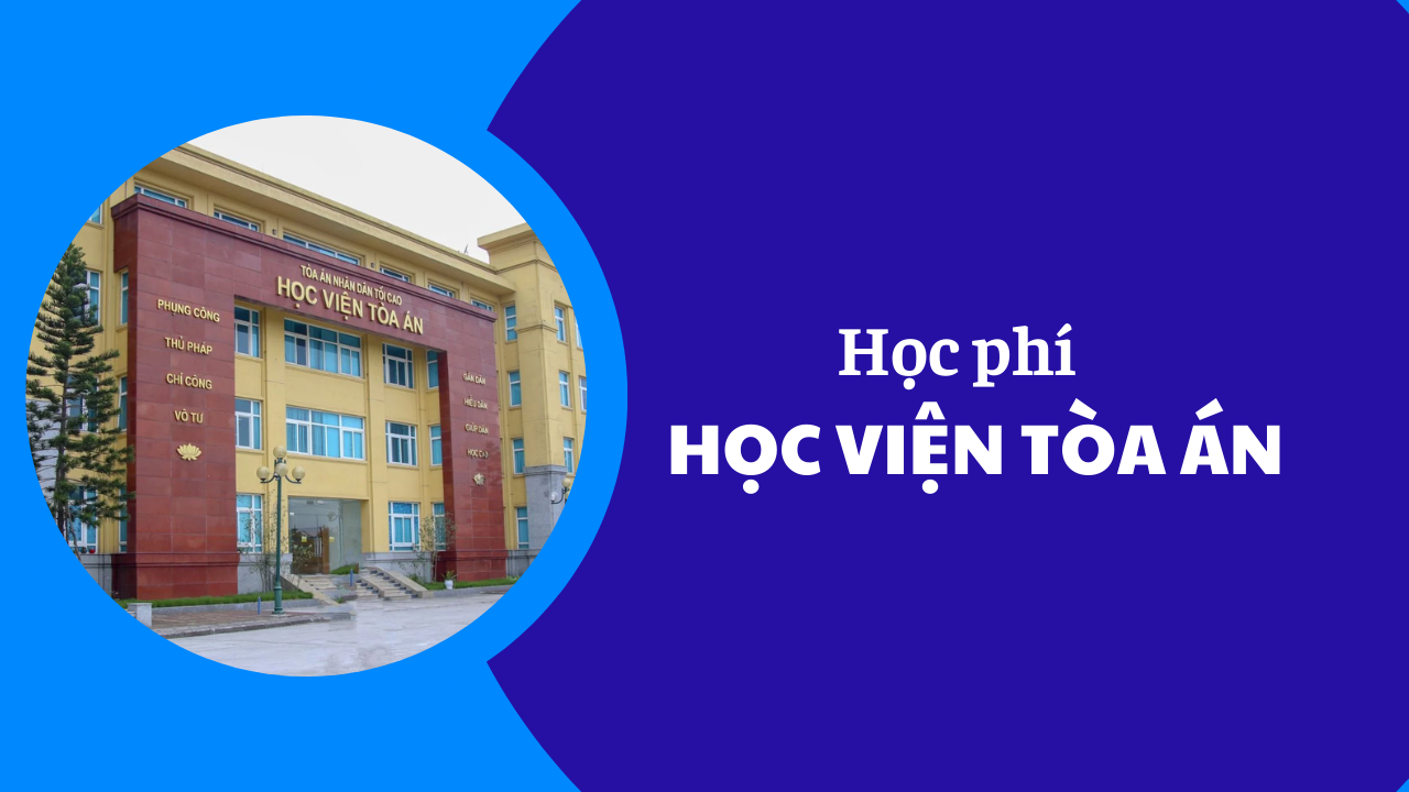 Học phí Học viện Tòa án năm 2025-2026