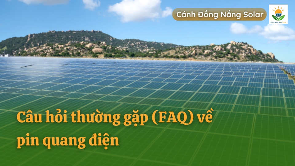 Câu hỏi thường gặp về pin quang điện
