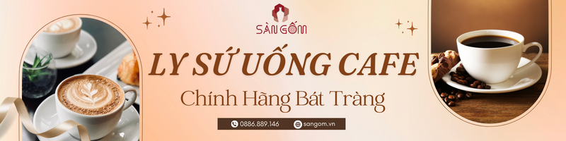 Tổng hợp những mẫu ly sứ uống cafe đẹp, đang được ưa chuộng