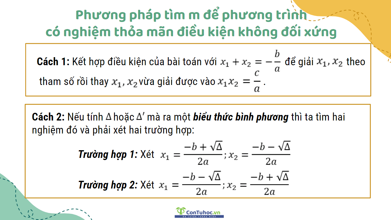Cách tìm m để phương trình có nghiệm thỏa mãn điều kiện không đối xứng