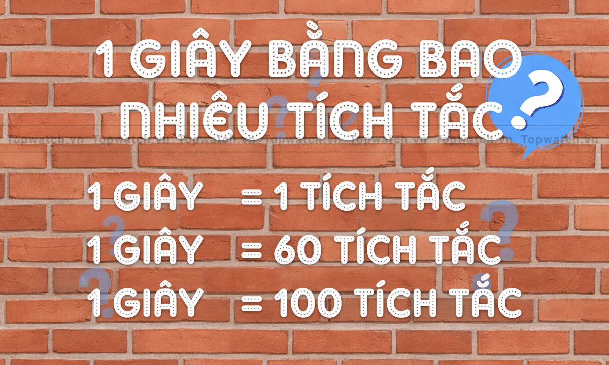 Giải Đáp Nhanh: 1 giây bằng bao nhiêu tích tắc?