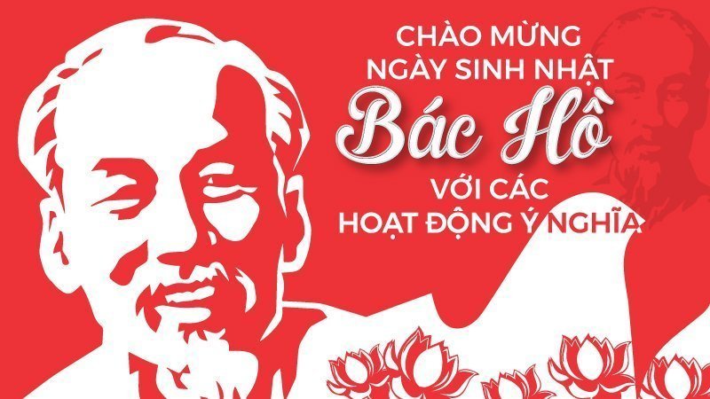 BÁC HỒ SINH NGÀY THÁNG NĂM NÀO ? LỊCH SỬ VÀ Ý NGHĨA NGÀY SINH NHẬT CHỦ TỊCH HỒ CHÍ MINH