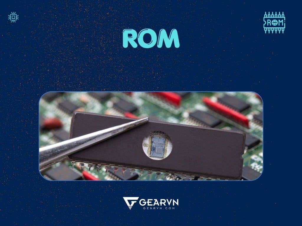 Bộ nhớ máy tính ROM - GEARVN