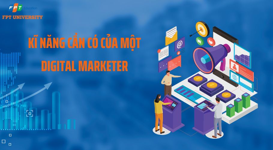 Chuyên ngành Digital Marketing nên học trường nào? Điểm chuẩn bao nhiêu?