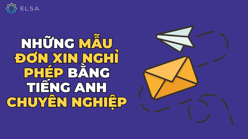 Những mẫu đơn xin nghỉ phép bằng tiếng Anh chuyên nghiệp