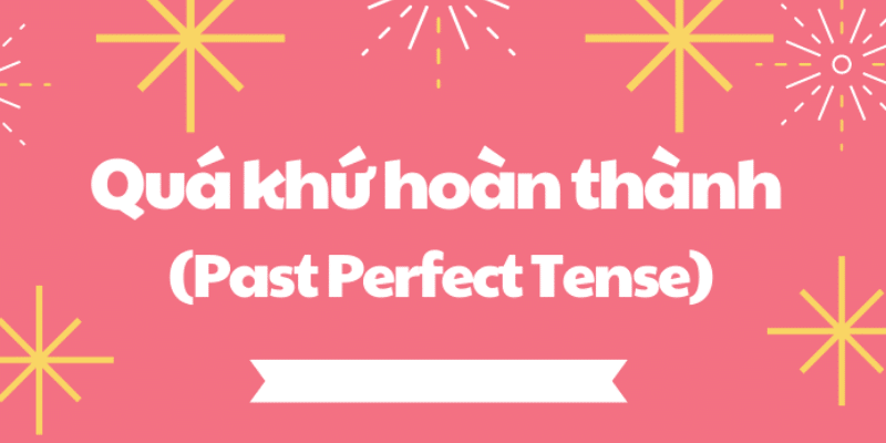 Quá khứ hoàn thành
