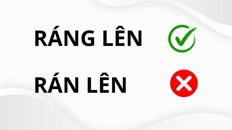 Ráng lên hay rán lên đúng chính tả?