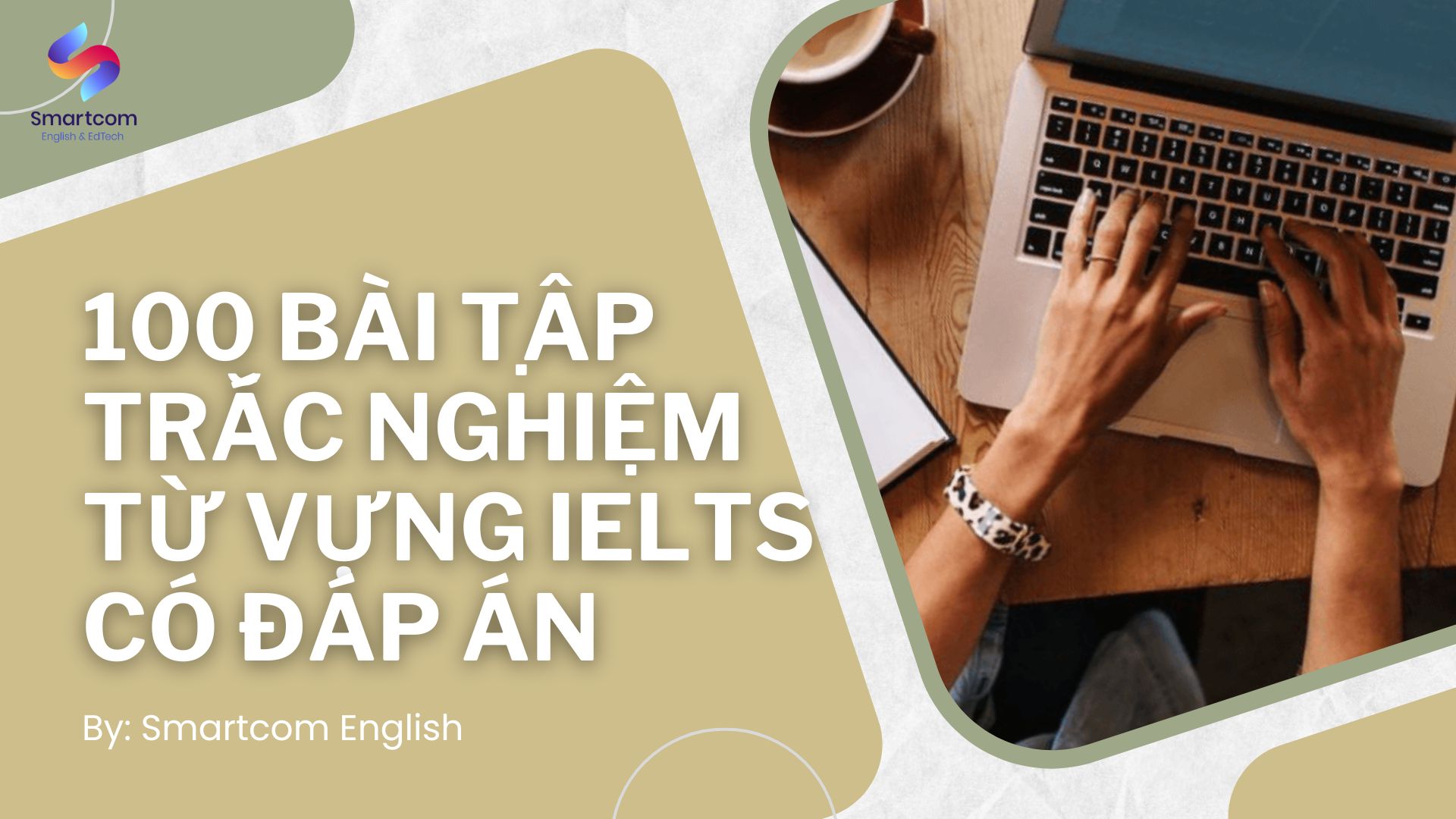 100 bài tập từ vựng ielts có đáp án (Trắc nghiệm)