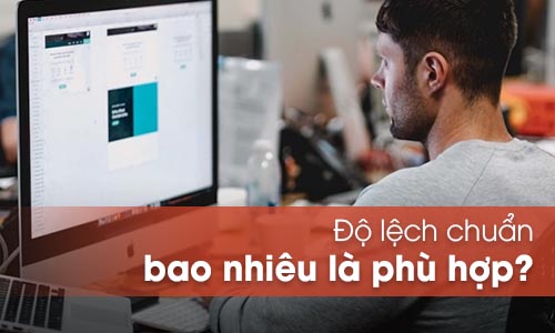 Độ lệch chuẩn là gì và bao nhiêu thì chấp nhận được?