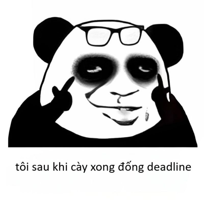 Meme deadline kèm chữ cực hài
