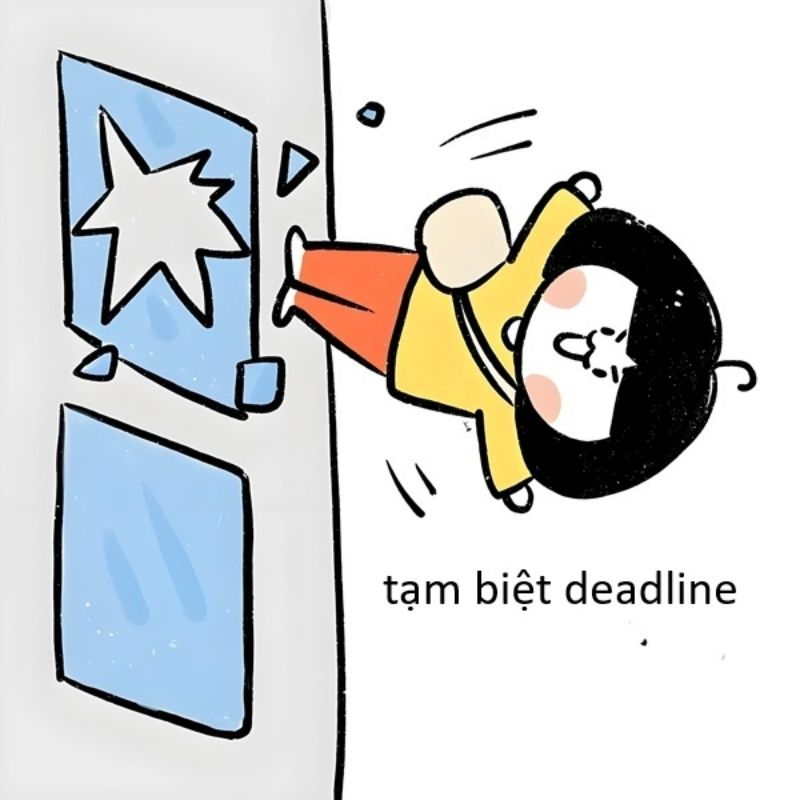 Meme deadline kèm chữ hài