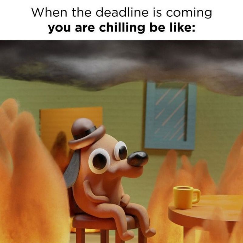 Meme deadline kèm chữ hài hước