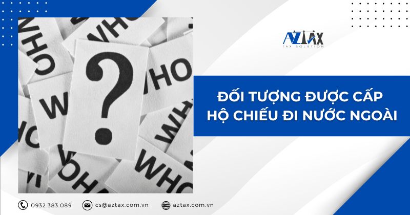 Đối tượng được cấp hộ chiếu đi nước ngoài