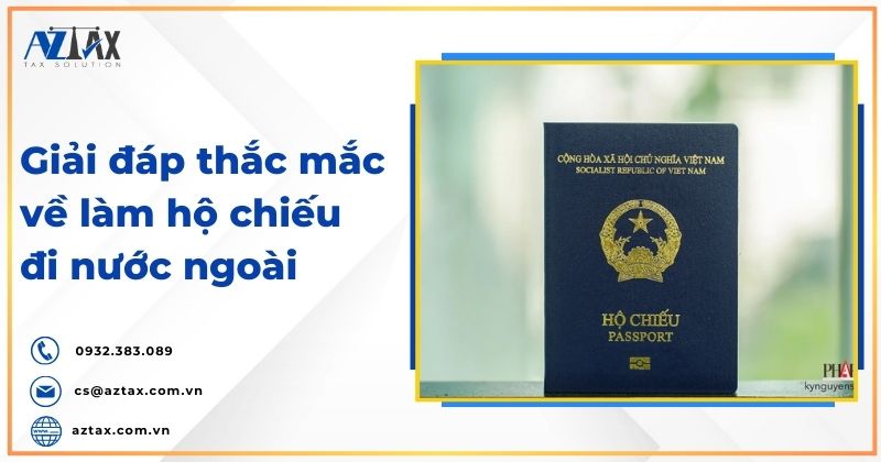 Giải đáp thắc mắc xoay quanh làm hộ chiếu đi nước ngoài