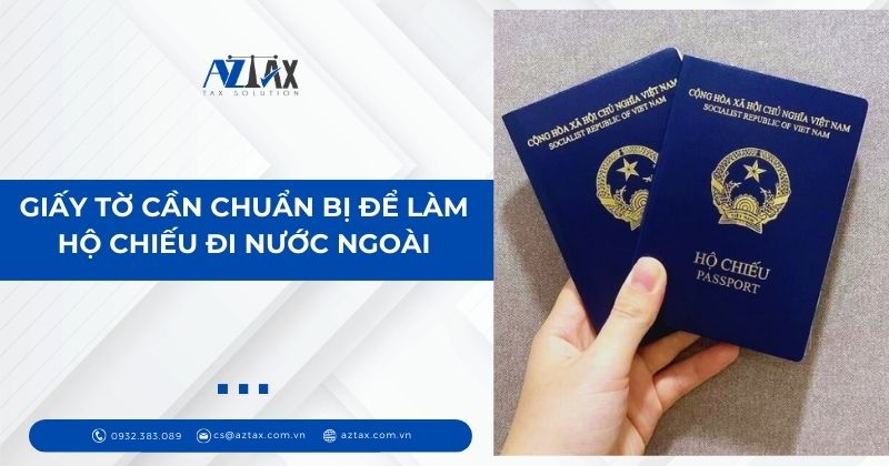 Giấy tờ cần chuẩn bị để làm hộ chiếu đi nước ngoài