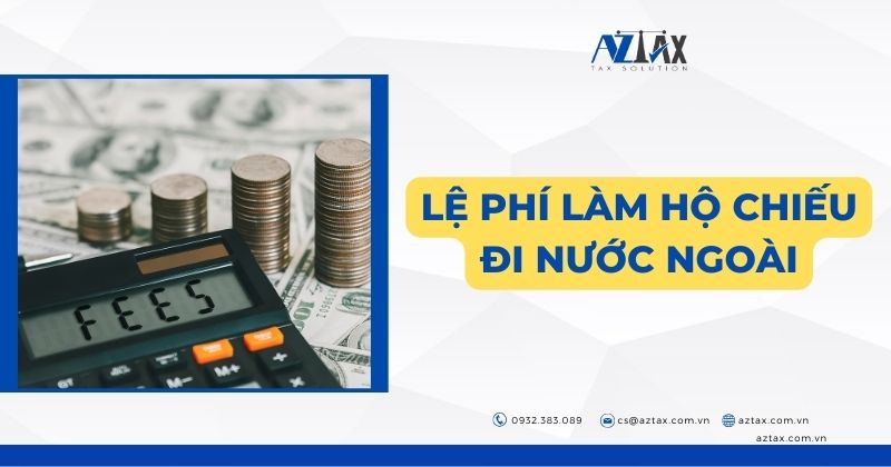 Lệ phí làm hộ chiếu đi nước ngoài hết bao nhiêu tiền?