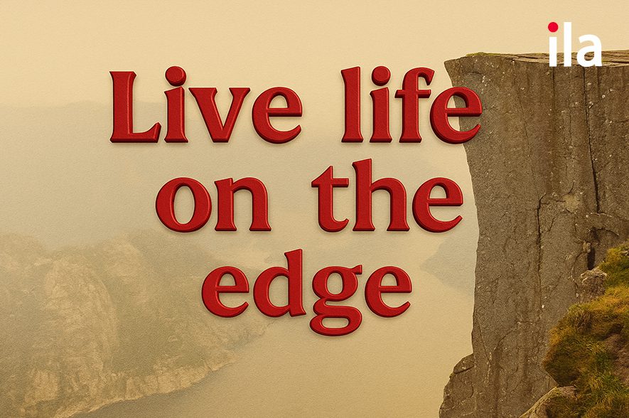 Live life on the edge