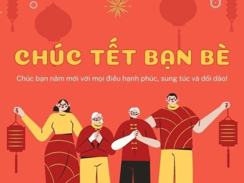 Những lời chúc Tết bạn bè ngắn gọn, ý nghĩa