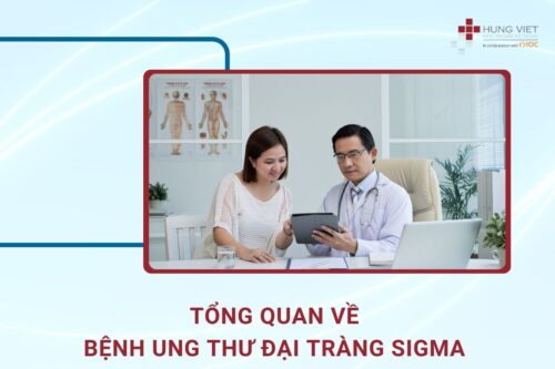 Tổng quan về bệnh ung thư đại tràng sigma mà bạn cần biết