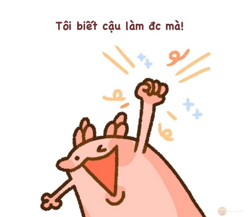 Tôi biết cậu sẽ làm được mà, cố lên
