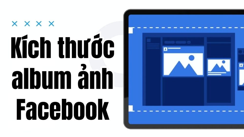 Kích thước album ảnh Facebook