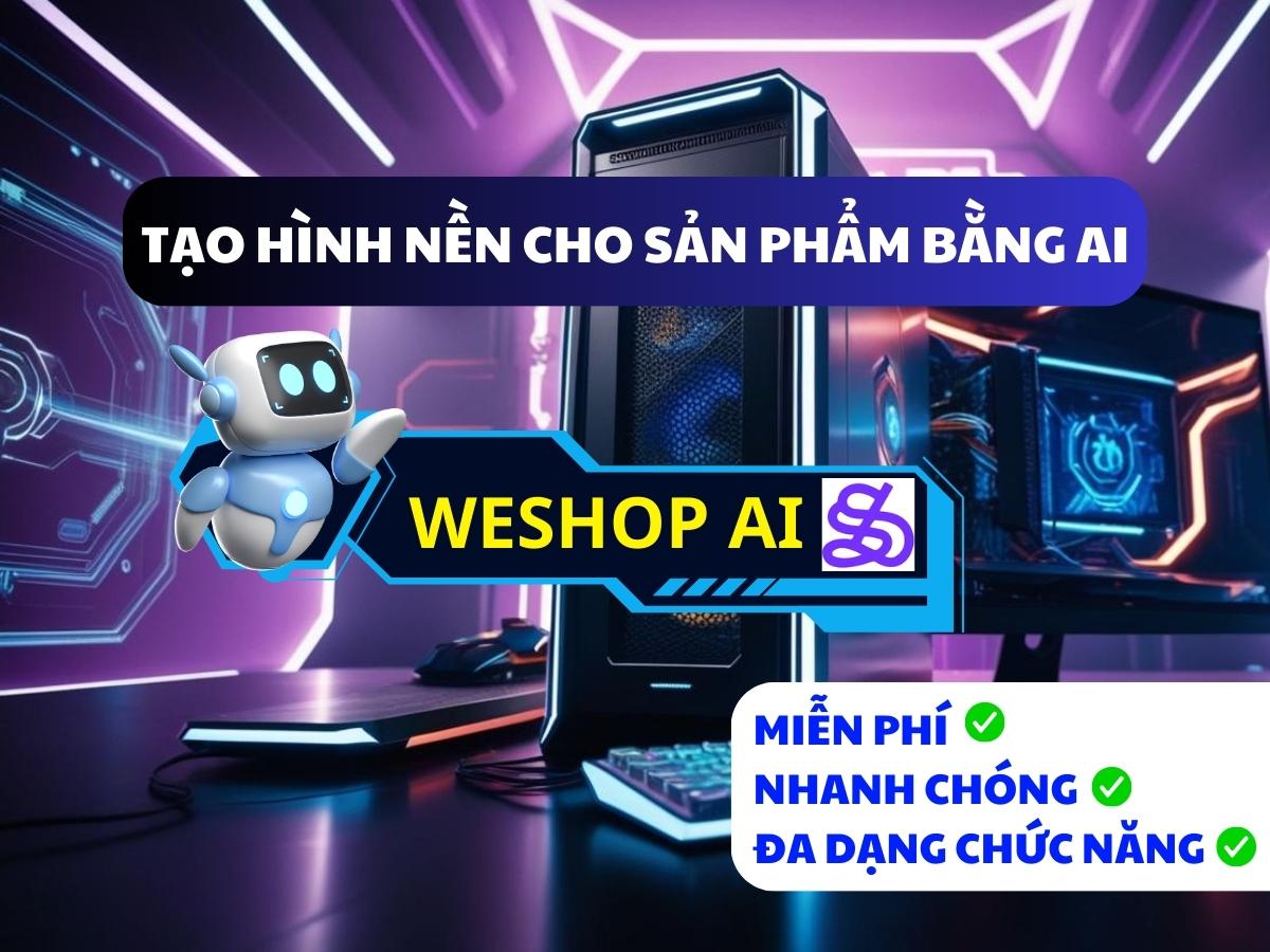 Tạo hình nền bằng trí tuệ nhân tạo Weshop AI